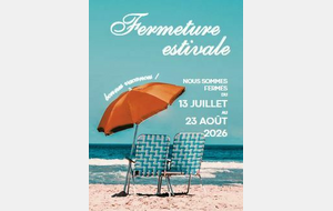 Fermeture Estivale